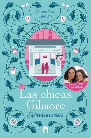 LAS CHICAS GILMORE. NUEVAS ILUSIONES | 9791259576842 | CLARK, CATHERINE/PAI, HELEN | Galatea Llibres | Llibreria online de Reus, Tarragona | Comprar llibres en català i castellà online