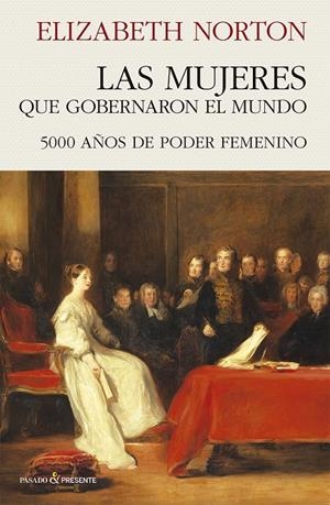 LAS MUJERES QUE GOBERNARON EL MUNDO | 9791399120615 | NORTON, ELIZABETH | Galatea Llibres | Llibreria online de Reus, Tarragona | Comprar llibres en català i castellà online