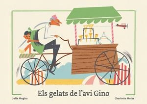 ELS GELATS DE L'AVI GINO | 9788419262950 | MUGICA, JULIE | Galatea Llibres | Llibreria online de Reus, Tarragona | Comprar llibres en català i castellà online