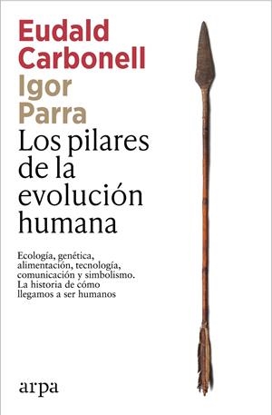 LOS PILARES DE LA EVOLUCIÓN HUMANA | 9791387833541 | CARBONELL, EUDALD/PARRA, IGOR | Galatea Llibres | Llibreria online de Reus, Tarragona | Comprar llibres en català i castellà online