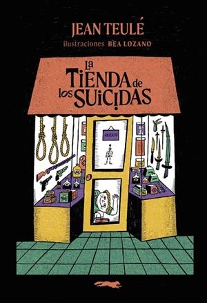 LA TIENDA DE LOS SUICIDAS | 9791399130003 | TEULÉ, JEAN | Galatea Llibres | Llibreria online de Reus, Tarragona | Comprar llibres en català i castellà online