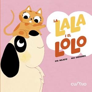 LA LALA I EL LOLO SÓN INSEPARABLES | 9788482897868 | MEJUTO, EVA | Galatea Llibres | Librería online de Reus, Tarragona | Comprar libros en catalán y castellano online