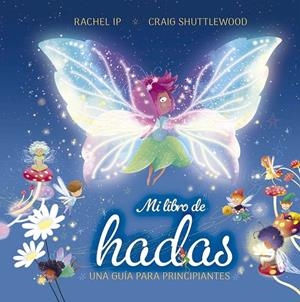 MI LIBRO DE HADAS. UNA GUÍA PARA PRINCIPIANTES | 9788491458975 | IP, RACHEL | Galatea Llibres | Llibreria online de Reus, Tarragona | Comprar llibres en català i castellà online