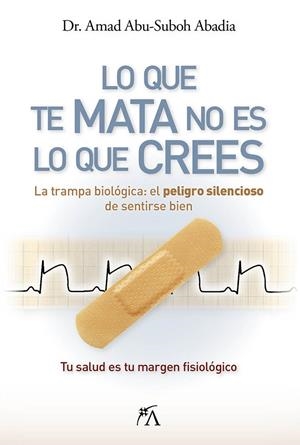 LO QUE TE MATA NO ES LO QUE CREES | 9788410354883 | ABU-SUBOH ABADIA, AMAD | Galatea Llibres | Llibreria online de Reus, Tarragona | Comprar llibres en català i castellà online