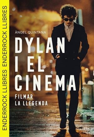 DYLAN I EL CINEMA FILMAR LA LLEGENDA | 9791399057041 | QUINTANA, ÁNGEL | Galatea Llibres | Llibreria online de Reus, Tarragona | Comprar llibres en català i castellà online