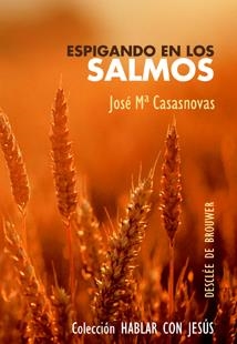 ESPIGANDO EN LOS SALMOS | 9788433021144 | CASASNOVAS DESPUJOL, JOSÉ Mª | Galatea Llibres | Llibreria online de Reus, Tarragona | Comprar llibres en català i castellà online