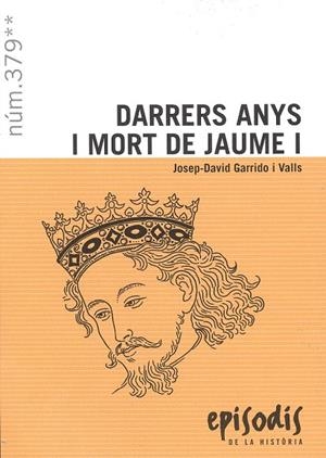 DARRERS ANYS I MORT DE JAUME I | 9788423209200 | GARRIDO I VALLS, JOSEP-DAVID | Galatea Llibres | Librería online de Reus, Tarragona | Comprar libros en catalán y castellano online