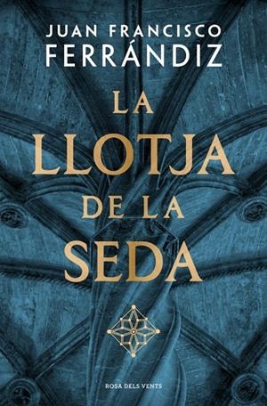 LA LLOTJA DE LA SEDA | 9788410256583 | FERRÁNDIZ, JUAN FRANCISCO | Galatea Llibres | Llibreria online de Reus, Tarragona | Comprar llibres en català i castellà online