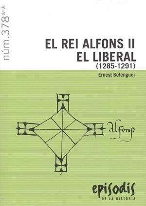 EL REI ALFONS II EL LIBERAL (1285-1291) | 9788423209194 | BELENGUER CEBRIÀ, ERNEST | Galatea Llibres | Librería online de Reus, Tarragona | Comprar libros en catalán y castellano online