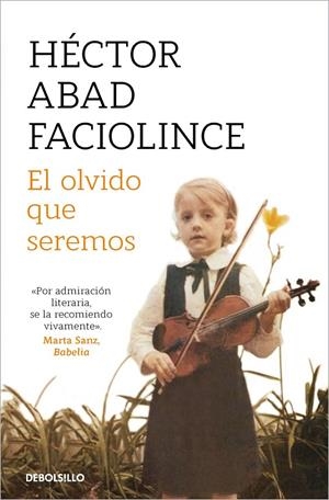 EL OLVIDO QUE SEREMOS | 9788466360838 | ABAD FACIOLINCE, HÉCTOR | Galatea Llibres | Llibreria online de Reus, Tarragona | Comprar llibres en català i castellà online