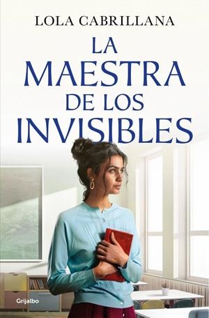 LA MAESTRA DE LOS INVISIBLES | 9788425372964 | CABRILLANA, LOLA | Galatea Llibres | Llibreria online de Reus, Tarragona | Comprar llibres en català i castellà online