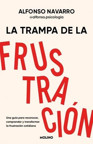 LA TRAMPA DE LA FRUSTRACIÓN | 9788427254831 | NAVARRO (@ALFONSO.PSICOLOGIA), ALFONSO | Galatea Llibres | Llibreria online de Reus, Tarragona | Comprar llibres en català i castellà online