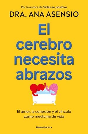 EL CEREBRO NECESITA ABRAZOS | 9788410274709 | ASENSIO, DRA. ANA | Galatea Llibres | Librería online de Reus, Tarragona | Comprar libros en catalán y castellano online