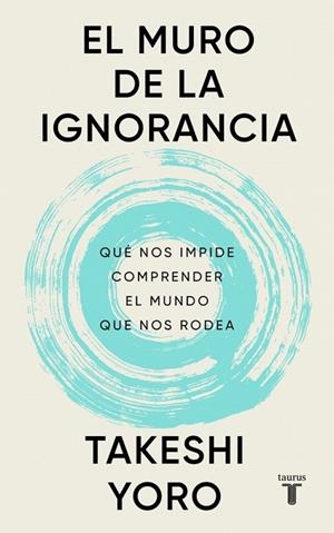 EL MURO DE LA IGNORANCIA | 9788430628407 | YORO, TAKESHI | Galatea Llibres | Llibreria online de Reus, Tarragona | Comprar llibres en català i castellà online