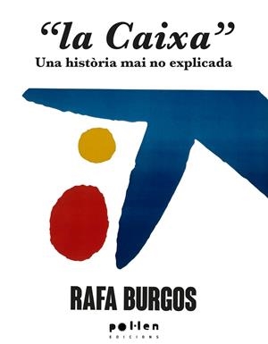 LA CAIXA | 9788410255470 | BURGOS, RAFA | Galatea Llibres | Llibreria online de Reus, Tarragona | Comprar llibres en català i castellà online