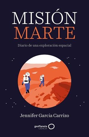 MISIÓN MARTE | 9788408314554 | GARCÍA CARRIZO, JENNIFER | Galatea Llibres | Llibreria online de Reus, Tarragona | Comprar llibres en català i castellà online