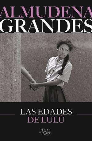 LAS EDADES DE LULÚ | 9788411077798 | GRANDES, ALMUDENA | Galatea Llibres | Llibreria online de Reus, Tarragona | Comprar llibres en català i castellà online