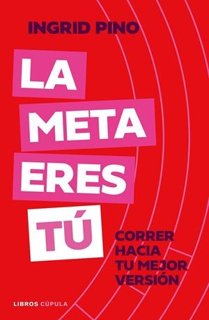 LA META ERES TÚ | 9788448045920 | PINO, INGRID | Galatea Llibres | Librería online de Reus, Tarragona | Comprar libros en catalán y castellano online
