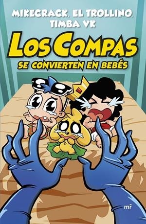 LOS COMPAS SE CONVIERTEN EN BEBÉS | 9788427054820 | MIKECRACK, EL TROLLINO Y TIMBA VK | Galatea Llibres | Librería online de Reus, Tarragona | Comprar libros en catalán y castellano online