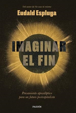 IMAGINAR EL FIN | 9788449345234 | ESPLUGA, EUDALD | Galatea Llibres | Llibreria online de Reus, Tarragona | Comprar llibres en català i castellà online