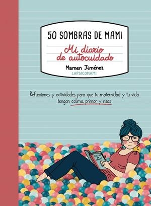 50 SOMBRAS DE MAMI. MI DIARIO DE AUTOCUIDADO | 9791387761806 | JIMÉNEZ, MAMEN | Galatea Llibres | Llibreria online de Reus, Tarragona | Comprar llibres en català i castellà online