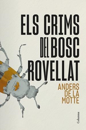 ELS CRIMS DEL BOSC ROVELLAT | 9788466434911 | DE LA MOTTE, ANDERS | Galatea Llibres | Librería online de Reus, Tarragona | Comprar libros en catalán y castellano online
