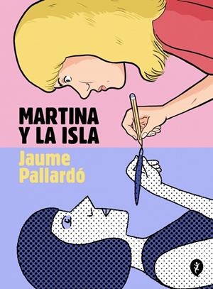 MARTINA Y LA ISLA | 9788419981127 | PALLARDÓ, JAUME | Galatea Llibres | Librería online de Reus, Tarragona | Comprar libros en catalán y castellano online