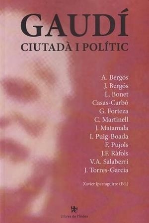 GAUDI, CIUTADÀ I POLÍTIC | 9791399193107 | IPERAGUIRRE, XAVIER | Galatea Llibres | Llibreria online de Reus, Tarragona | Comprar llibres en català i castellà online
