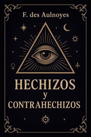 HECHIZOS Y CONTRAHECHIZOS | 9788411723886 | DES AULNOYES, FRANÇOIS | Galatea Llibres | Librería online de Reus, Tarragona | Comprar libros en catalán y castellano online