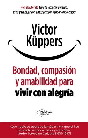 BONDAD, COMPASIÓN Y AMABILIDAD PARA VIVIR CON ALEGRÍA | 9791388080487 | KÜPPERS, VICTOR | Galatea Llibres | Llibreria online de Reus, Tarragona | Comprar llibres en català i castellà online