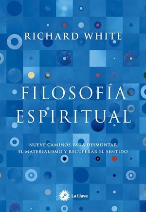 FILOSOFÍA ESPIRITUAL | 9788419350527 | WHITE, RICHARD | Galatea Llibres | Llibreria online de Reus, Tarragona | Comprar llibres en català i castellà online