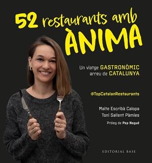 TOP CATALAN RESTAURANTS. 52 RESTAURANTS AMB ÀNIMA | 9791387728205 | ESCRIBÀ CALOPA, MAITE/SALLENT PÀMIES, TONI | Galatea Llibres | Llibreria online de Reus, Tarragona | Comprar llibres en català i castellà online