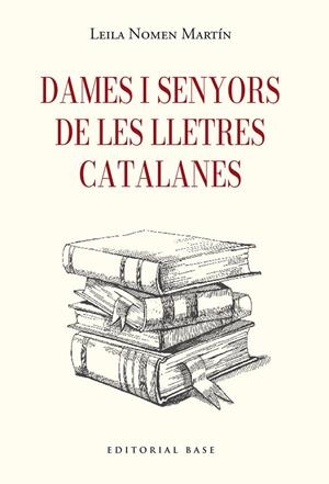 DAMES I SENYORS DE LES LLETRES CATALANES | 9791387728410 | NOMEN, LEILA | Galatea Llibres | Llibreria online de Reus, Tarragona | Comprar llibres en català i castellà online