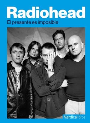 RADIOHEAD. EL PRESENTE ES IMPOSIBLE | 9791387922504 | VV.AA. | Galatea Llibres | Librería online de Reus, Tarragona | Comprar libros en catalán y castellano online