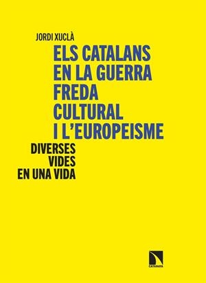 ELS CATALANS EN LA GUERRA FREDA CULTURAL I L’EUROPEISME | 9788410675988 | XUCLÀ, JORDI | Galatea Llibres | Librería online de Reus, Tarragona | Comprar libros en catalán y castellano online
