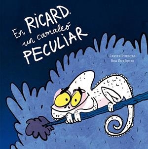 EN RICARD, UN CAMALEÓ PECULIAR | 9791387834593 | RUESCAS, JAVIER | Galatea Llibres | Librería online de Reus, Tarragona | Comprar libros en catalán y castellano online