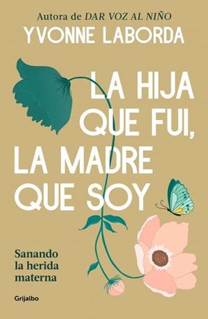 LA HIJA QUE FUI, LA MADRE QUE SOY | 9788425372018 | LABORDA, YVONNE | Galatea Llibres | Llibreria online de Reus, Tarragona | Comprar llibres en català i castellà online