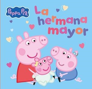 PEPPA PIG. UN CUENTO - LA HERMANA MAYOR | 9788448873066 | HASBRO | Galatea Llibres | Llibreria online de Reus, Tarragona | Comprar llibres en català i castellà online