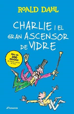 CHARLIE I EL GRAN ASCENSOR DE VIDRE | 9791387741914 | DAHL, ROALD | Galatea Llibres | Librería online de Reus, Tarragona | Comprar libros en catalán y castellano online