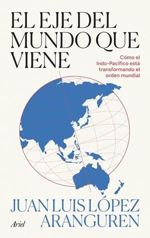 EL EJE DEL MUNDO QUE VIENE | 9788434440517 | LÓPEZ ARANGUREN, JUAN LUIS | Galatea Llibres | Librería online de Reus, Tarragona | Comprar libros en catalán y castellano online
