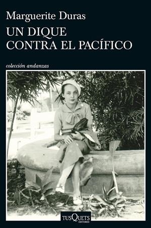 UN DIQUE CONTRA EL PACÍFICO | 9788411077743 | DURAS, MARGUERITE | Galatea Llibres | Llibreria online de Reus, Tarragona | Comprar llibres en català i castellà online