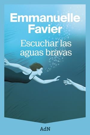 ESCUCHAR LAS AGUAS BRAVAS | 9791387596378 | FAVIER, EMMANUELLE | Galatea Llibres | Llibreria online de Reus, Tarragona | Comprar llibres en català i castellà online
