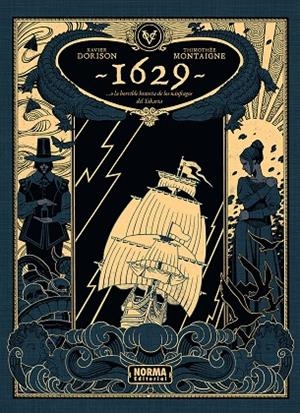 1629...O LA HORRIBLE HISTORIA DE LOS NÁUFRAGOS DEL YAKARTA. PRIMERA PARTE: EL BO | 9788467981971 | DORISON, XAVIER/THIMOTHEE MONTAIGNE | Galatea Llibres | Librería online de Reus, Tarragona | Comprar libros en catalán y castellano online