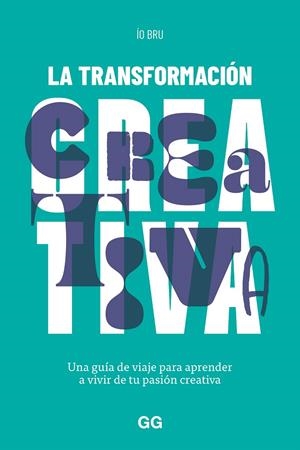 LA TRANSFORMACIÓN CREATIVA | 9788425234163 | BRU, ÍO | Galatea Llibres | Librería online de Reus, Tarragona | Comprar libros en catalán y castellano online