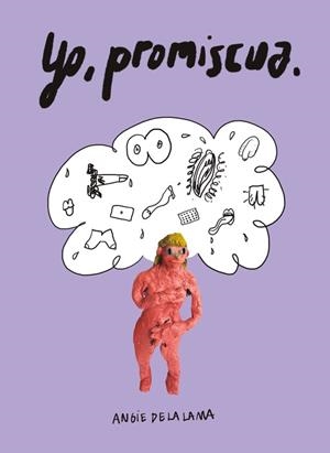 YO, PROMISCUA | 9791387927233 | DE LA LAMA, ANGIE | Galatea Llibres | Librería online de Reus, Tarragona | Comprar libros en catalán y castellano online