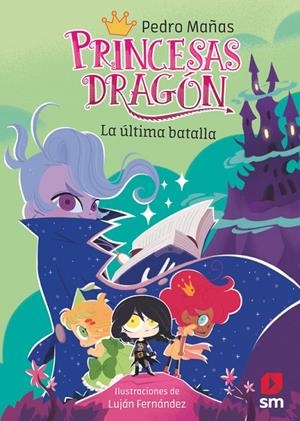 PRINCESAS DRAGÓN 21: LA ÚLTIMA BATALLA | 9788410555341 | MAÑAS ROMERO, PEDRO | Galatea Llibres | Llibreria online de Reus, Tarragona | Comprar llibres en català i castellà online