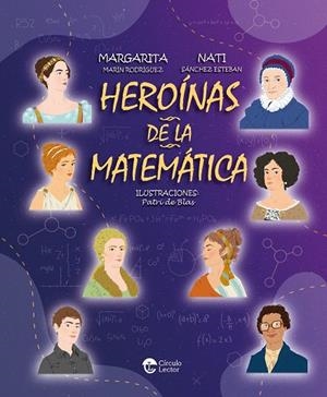 HEROÍNAS DE LA MATEMÁTICA | 9791387661281 | MARÍN RODRÍGUEZ, MARGARITA/SÁNCHEZ, NATI/DE BLAS, PATRI | Galatea Llibres | Llibreria online de Reus, Tarragona | Comprar llibres en català i castellà online