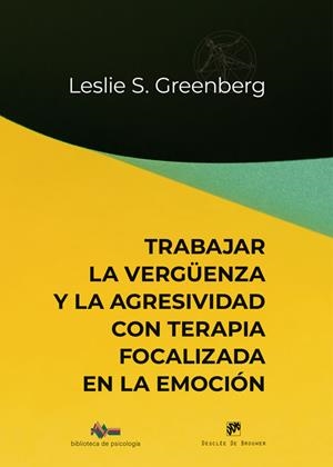 TRABAJAR LA VERGÜENZA Y LA AGRESIVIDAD CON TERAPIA FOCALIZADA EN LA EMOCIÓN | 9788433039927 | GREENBERG, LESLIE S. | Galatea Llibres | Librería online de Reus, Tarragona | Comprar libros en catalán y castellano online
