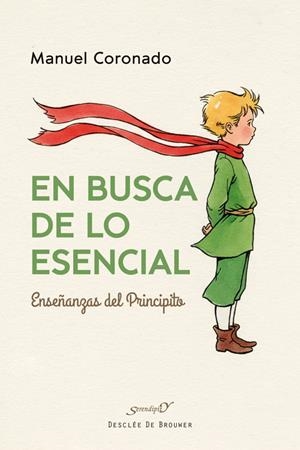 EN BUSCA DE LO ESENCIAL. ENSEÑANZAS DEL PRINCIPITO | 9788433039903 | CORONADO CASTILLO, MANUEL | Galatea Llibres | Llibreria online de Reus, Tarragona | Comprar llibres en català i castellà online