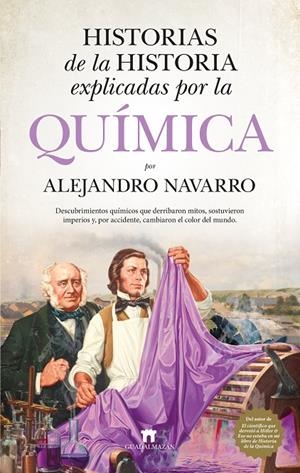 HISTORIAS DE LA HISTORIA EXPLICADAS POR LA QUÍMICA | 9791387941086 | NAVARRO YÁÑEZ, ALEJANDRO | Galatea Llibres | Librería online de Reus, Tarragona | Comprar libros en catalán y castellano online